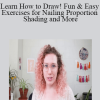 Learn How to Draw! Fun & Easy Exercises for Nailing Proportion Shading and More