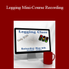 Legging Mini-Course Recording
