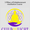 Life Mastery Guilds - 3 Pillars of Enlightenment meditation course