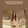 Lifestyle Photography With Dixie Dixon