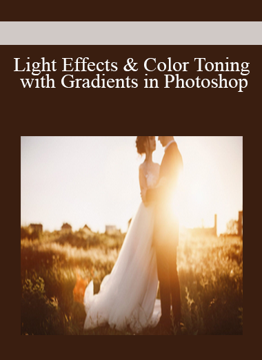 Light Effects & Color Toning with Gradients in Photoshop