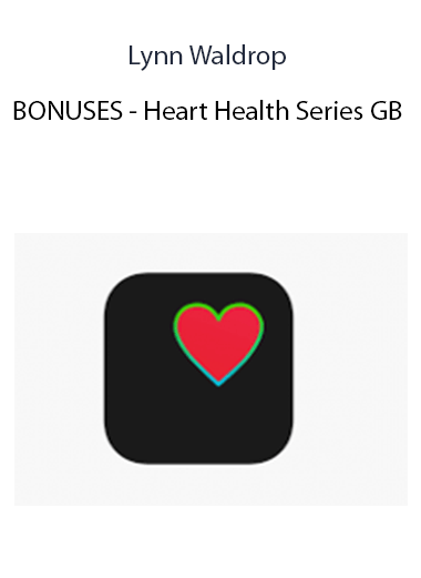 Lynn Waldrop - BONUSES - Heart Health Series GB