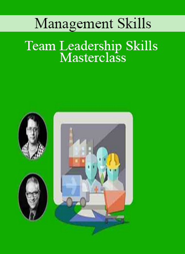 Management Skills - Team Leadership Skills Masterclass