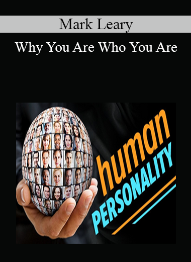 Mark Leary - Why You Are Who You Are