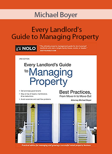Michael Boyer - Every Landlord's Guide to Managing Property