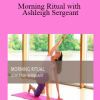 Morning Ritual with Ashleigh Sergeant