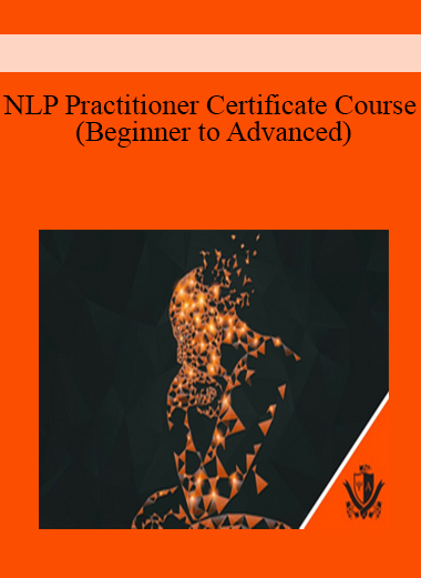 NLP Practitioner Certificate Course (Beginner to Advanced)