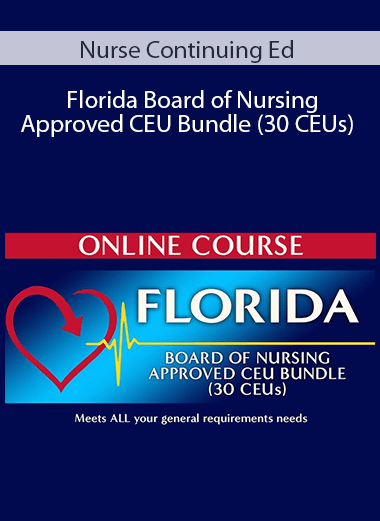 Nurse Continuing Ed - Florida Board of Nursing Approved CEU Bundle (30 CEUs)