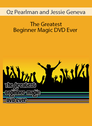 Oz Pearlman and Jessie Geneva - The Greatest Beginner Magic DVD Ever