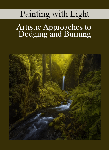 Painting with Light: Artistic Approaches to Dodging and Burning