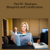 Part III - Business Blueprint and Certification