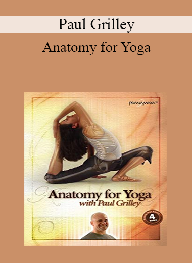 Paul Grilley - Anatomy for Yoga