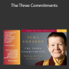 Pema Chödrön - The Three Commitments