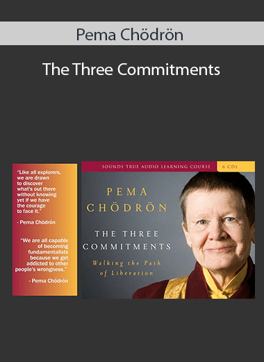 Pema Chödrön - The Three Commitments