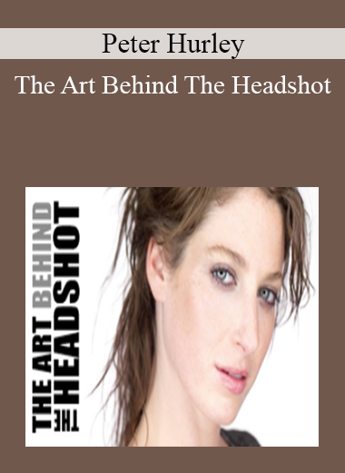 Peter Hurley - The Art Behind The Headshot