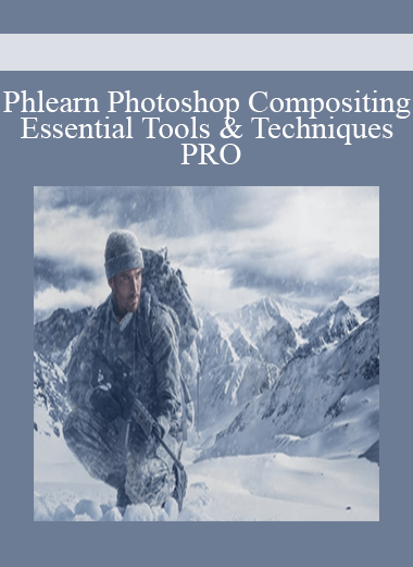 Phlearn Photoshop Compositing Essential Tools & Techniques PRO