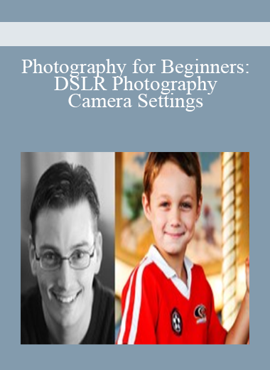 Photography for Beginners: DSLR Photography Camera Settings