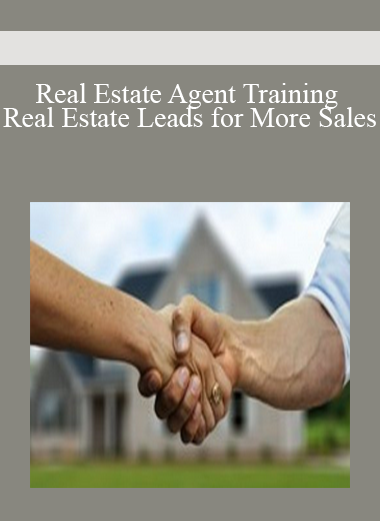 Real Estate Agent Training Real Estate Leads for More Sales