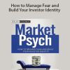 Richard L.Peterson - MarketPsych. How to Manage Fear and Build Your Investor Identity