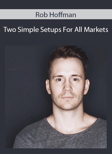 Rob Hoffman - Two Simple Setups For All Markets