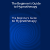 Rory Z Fulcher - The Beginner's Guide to Hypnotherapy