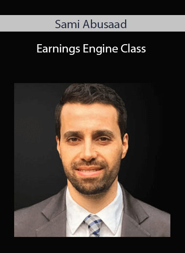 Sami Abusaad - Earnings Engine Class