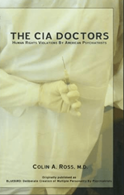  Colin A. Ross - The CIA Doctors - Human Rights Violations By American Psychiatrists 
