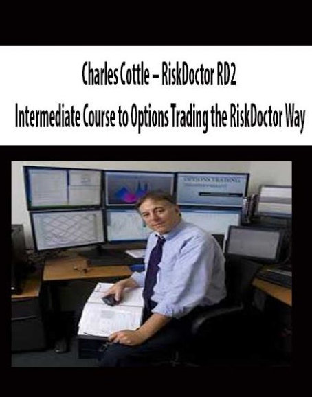  Charles Cottle - RiskDoctor RD2 - Intermediate Course to Options Trading the RiskDoctor Way 