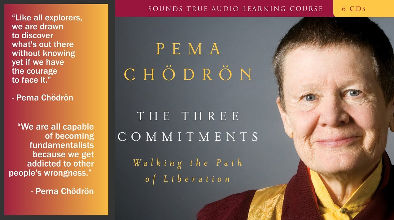  Pema Chödrön - The Three Commitments 