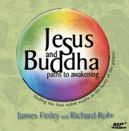  Richard Rohr & James Finley - JESUS AND BUDDHA 