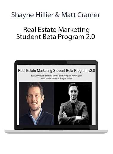 Shayne Hillier & Matt Cramer - Real Estate Marketing Student Beta Program 2.0