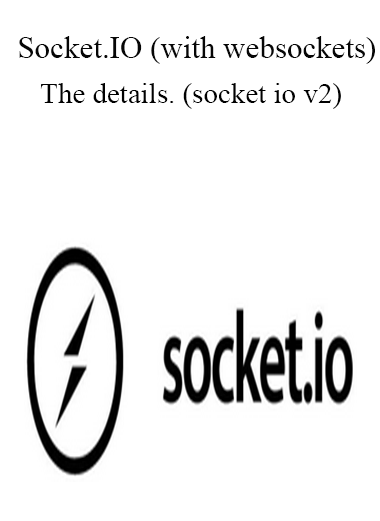 Socket.IO (with websockets) - the details. (socket io v2)