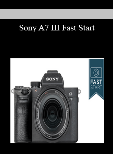 Sony A7 III Fast Start