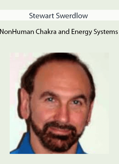 Stewart Swerdlow - NonHuman Chakra and Energy Systems