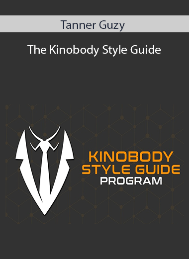 Tanner Guzy - The Kinobody Style Guide