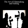 The Art of Filmmaking and Editing