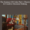 The Science Of Color Part 1 Theory & Creative Decision Making