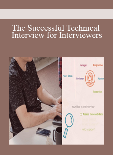 The Successful Technical Interview for Interviewers