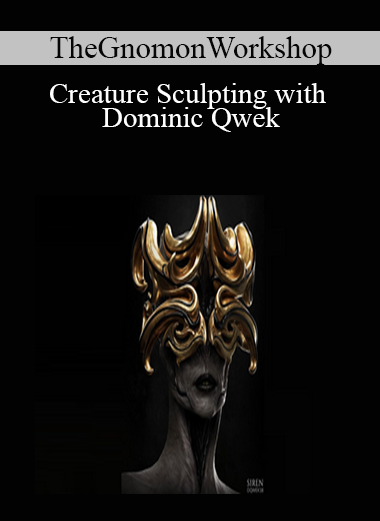 TheGnomonWorkshop - Creature Sculpting with Dominic Qwek