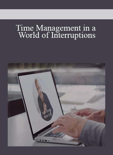 Time Management in a World of Interruptions