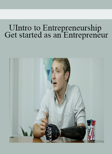 UIntro to Entrepreneurship Get started as an Entrepreneur