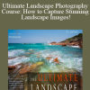 Ultimate Landscape Photography Course: How to Capture Stunning Landscape Images!