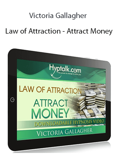 Victoria Gallagher - Law of Attraction - Attract Money