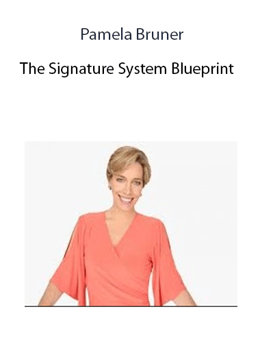 Pamela Bruner - The Signature System Blueprint
