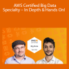 AWS Certified Big Data Specialty – In Depth & Hands On!