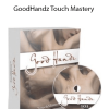 Aaron Niklaus - GoodHandz Touch Mastery