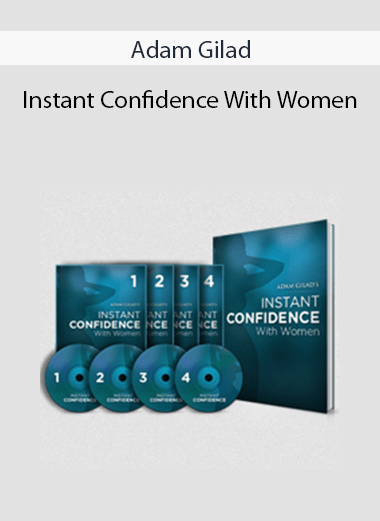 Adam Gilad – Instant Confidence With Women