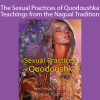 Amara Charles - The Sexual Practices of Quodoushka - Teachings from the Nagual Tradition