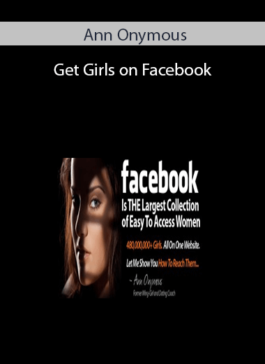 Ann Onymous – Get Girls on Facebook