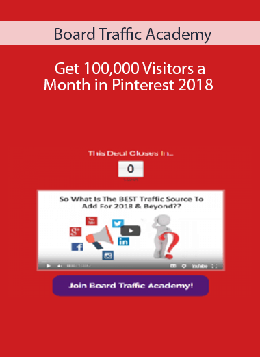 Board Traffic Academy – Get 100,000 Visitors a Month in Pinterest 2018